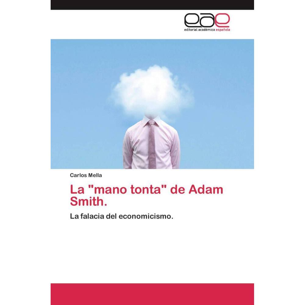 La 'mano tonta' de Adam Smith., Fachbücher