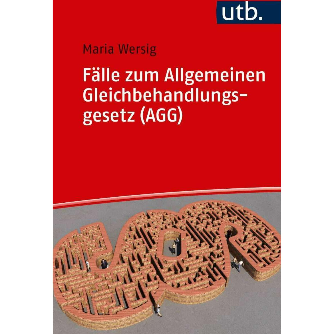 Fälle zum Allgemeinen Gleichbehandlungsgesetz (AGG), Fachbücher von Maria Wersig