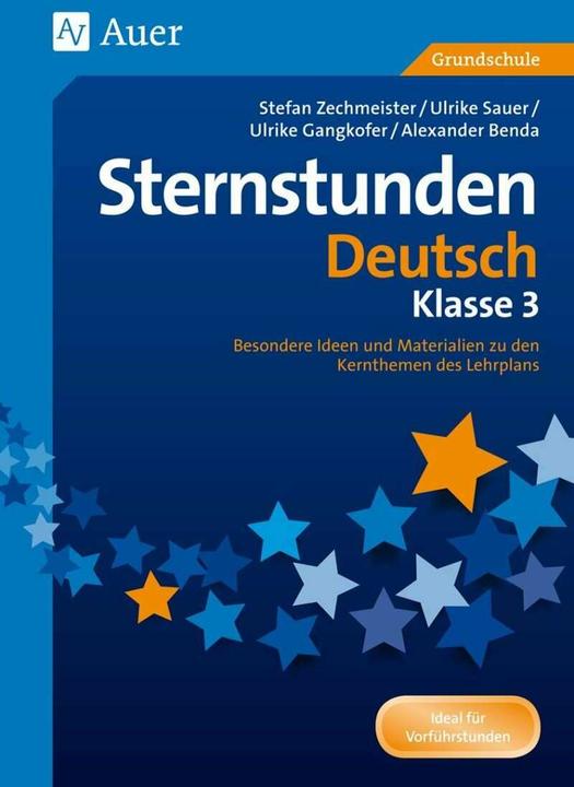 Produktbild Sternstunden Deutsch - Klasse 3 (Deutsch, A. Benda, S. Zechmeister, U. Gangkofer, U. Sauer, 2017)