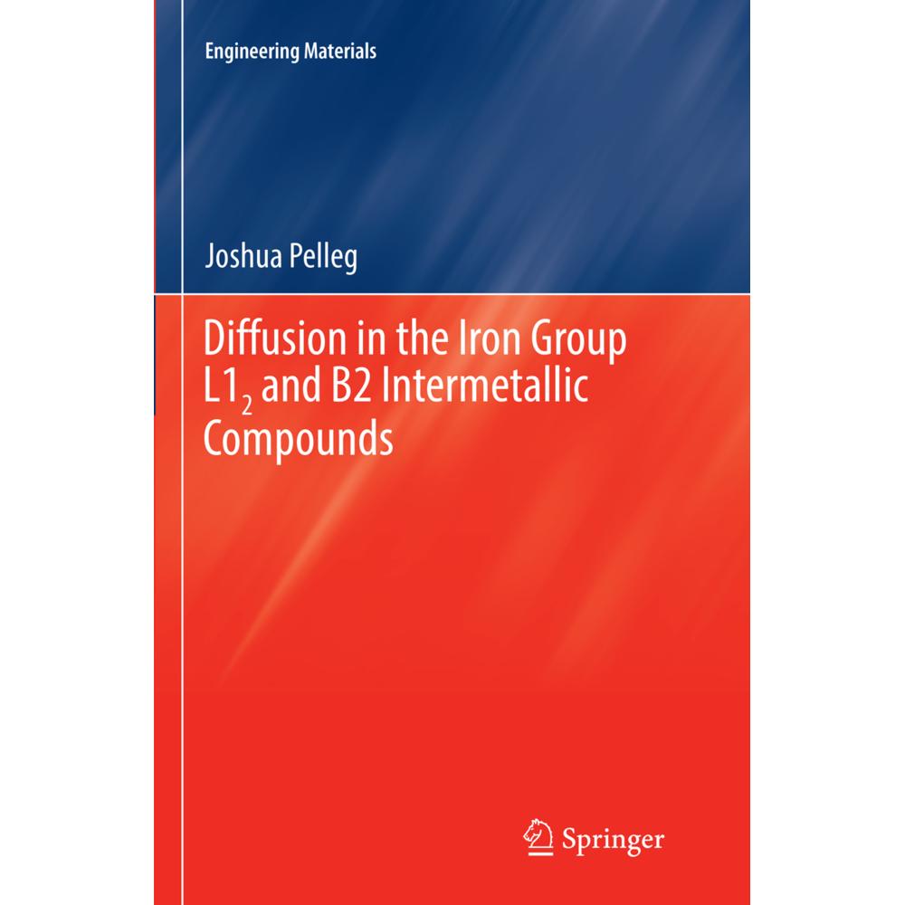 Diffusion in the Iron Group L12 and B2 Intermetallic Compounds, Fachbücher von Joshua Pelleg