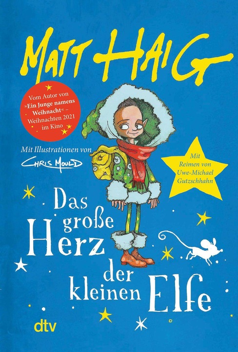 Das grosse Herz der kleinen Elfe (Deutsch, Uwe-Michael Gutzschhahn, Chris Mould, Matt Haig, 2021)