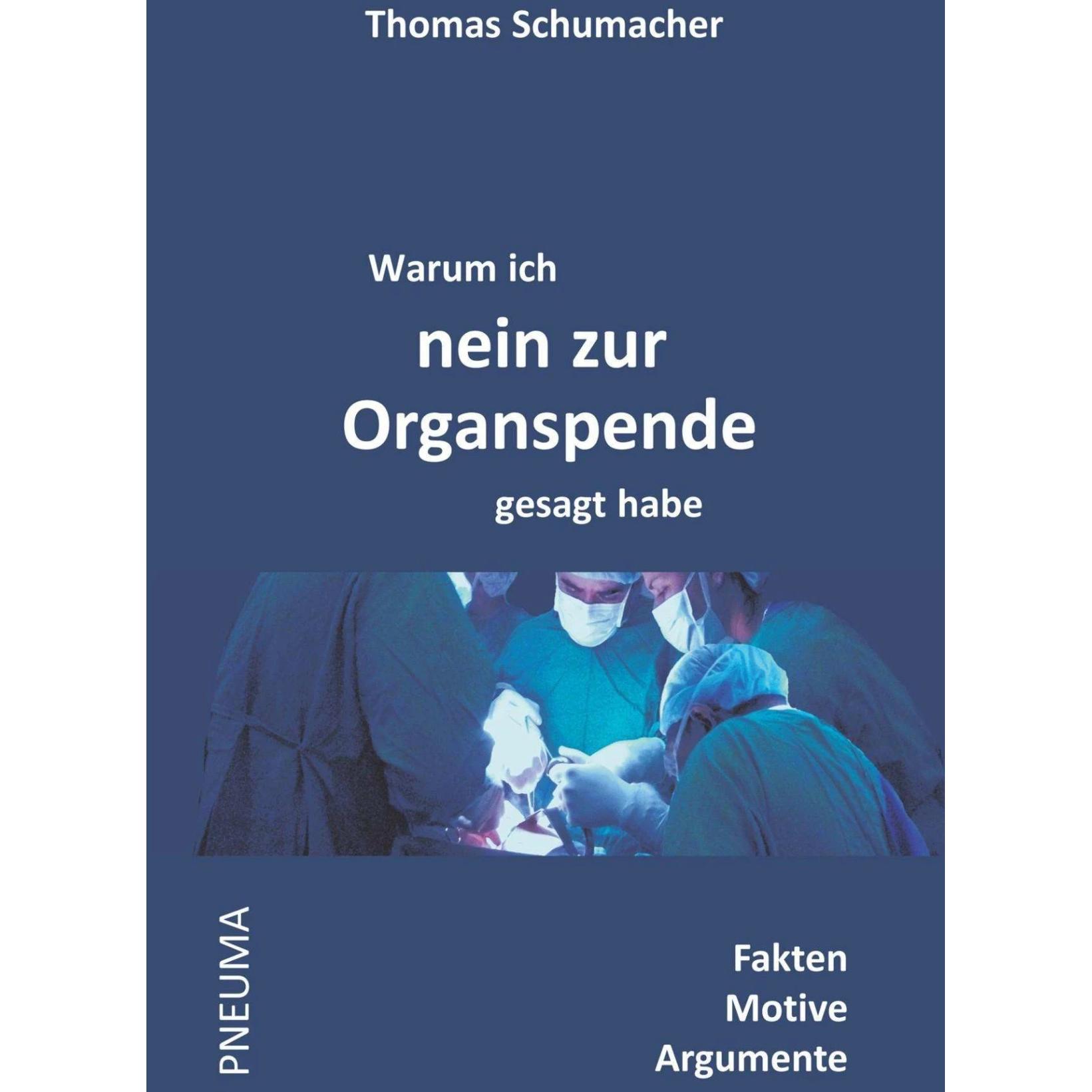 Warum ich nein zur Organspende gesagt habe, Ratgeber von Thomas Schumacher