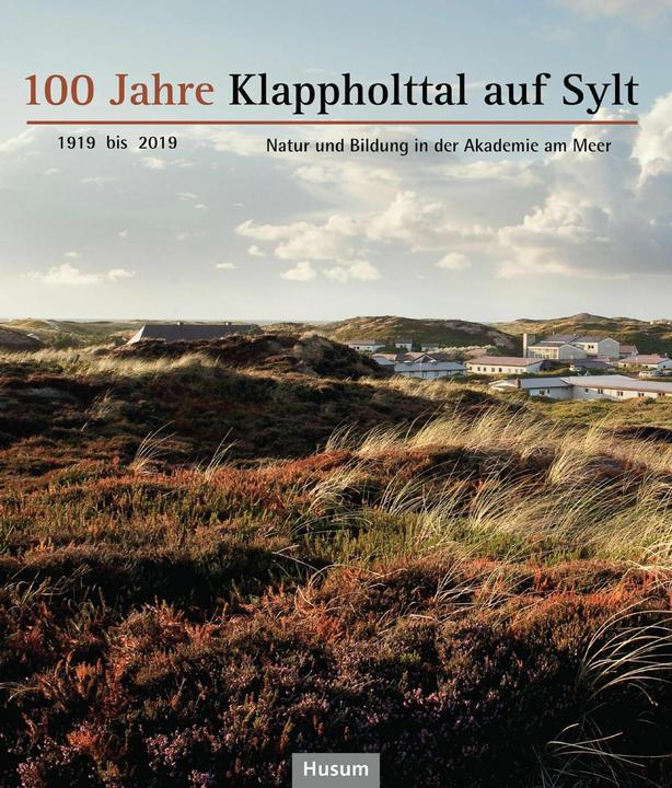 Image du produit 100 Jahre Klappholttal auf Sylt 1919 bi (Allemand, Claus Bacher, Hartmut Schiller, Karoline Seifert, 2019)