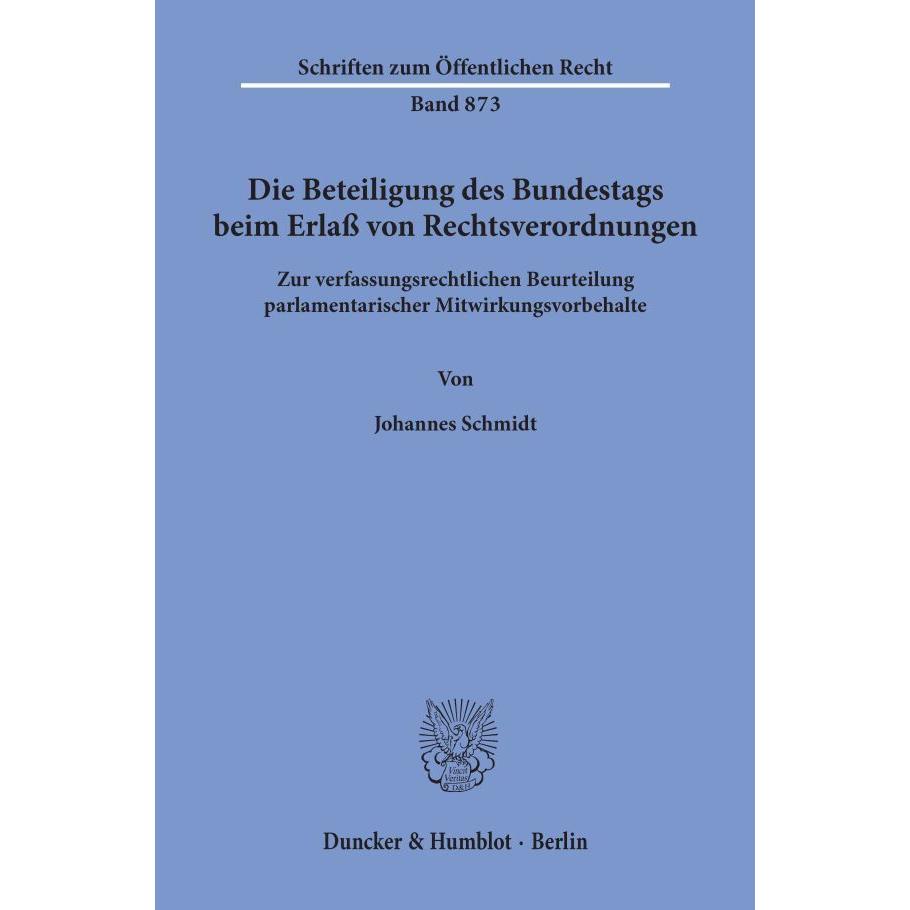 Die Beteiligung des Bundestags beim Erlass von Rechtsverordnungen., Fachbücher von Johannes Schmidt