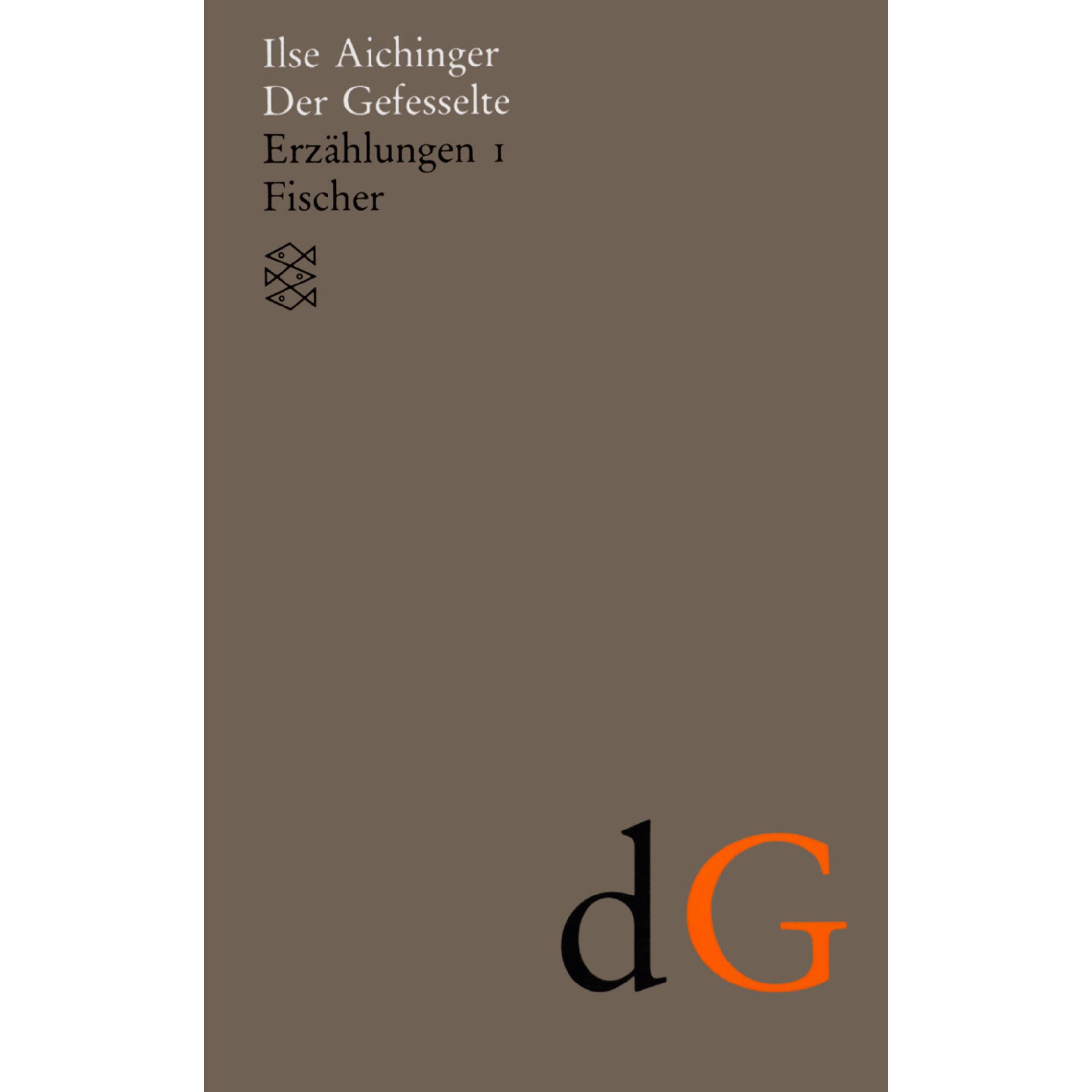 Der Gefesselte, Belletristik von Ilse Aichinger