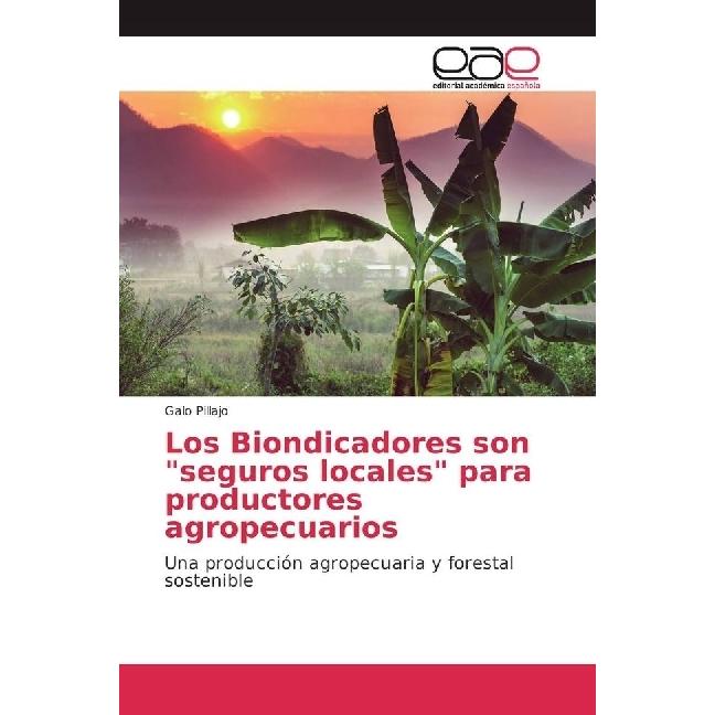 Los Biondicadores son 'seguros locales' para productores agropecuarios, Fachbücher von Galo Pillajo