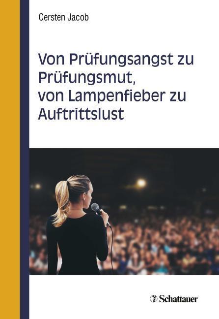 Produktbild Von Prüfungsangst zu Prüfungsmut, von Lampenfieber zu Auftrittslust (Deutsch, 2014)