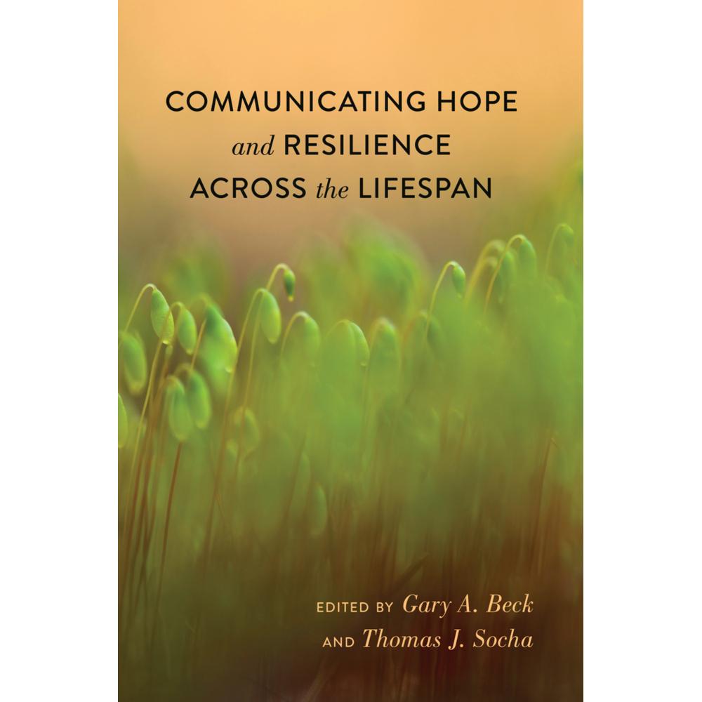 Communicating Hope and Resilience Across the Lifespan, Fachbücher von Thomas Socha, Gary A. Beck