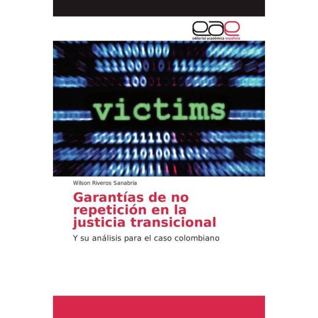 Garantías de no repetición en la justicia transicional, Fachbücher von Wilson Riveros Sanabria