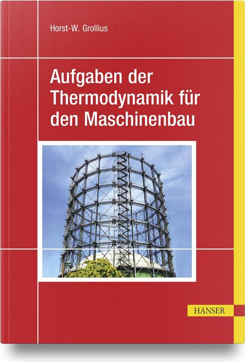 Produktbild Aufgaben der Thermodynamik für den Maschinenbau (Deutsch, Horst-W. Grollius, 2022)