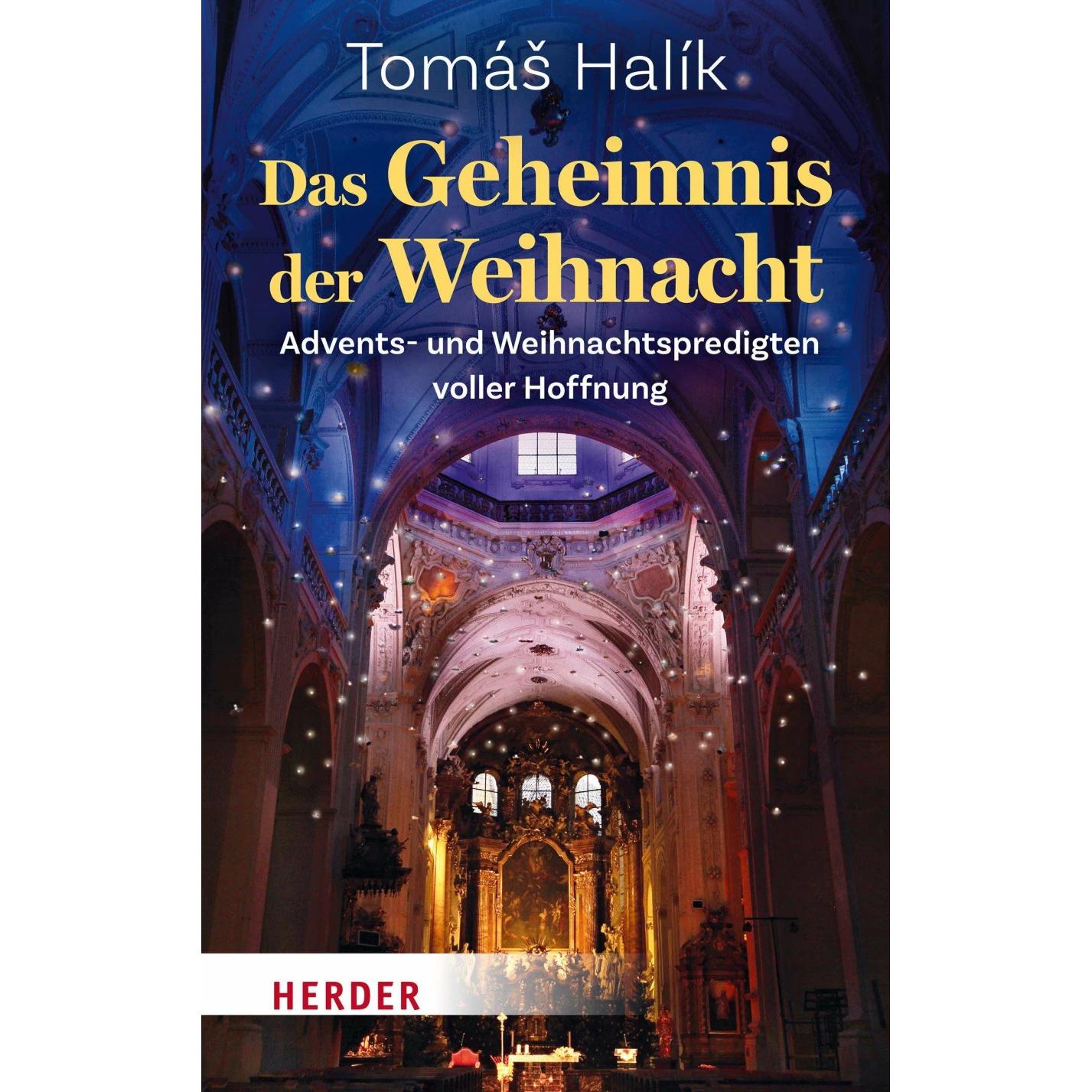Das Geheimnis der Weihnacht, Sachbücher von Tomás Halík, Markéta Barth
