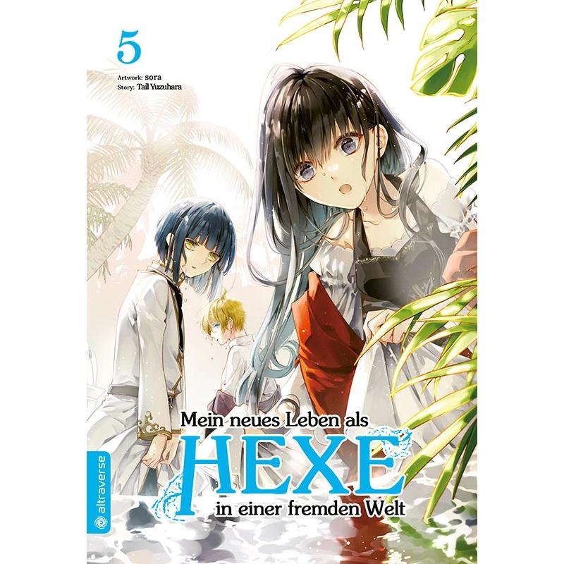 Mein neues Leben als Hexe in einer fremden Welt 05, Belletristik von Tail Yuzuhara, Sora