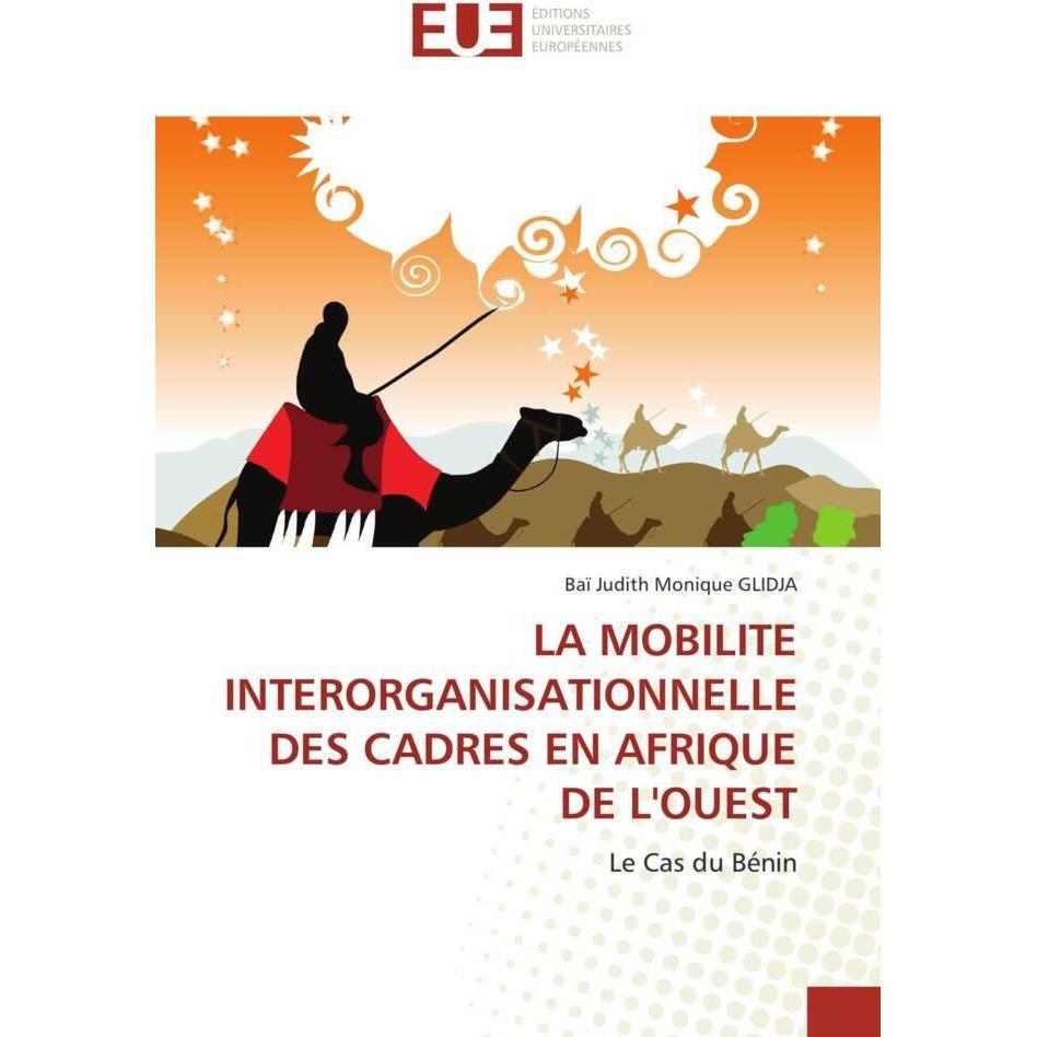La Mobilite Interorganisationnelle Des Cadres En Afrique De L'Ouest, Fachbücher von Baï Judith Monique GLIDJA