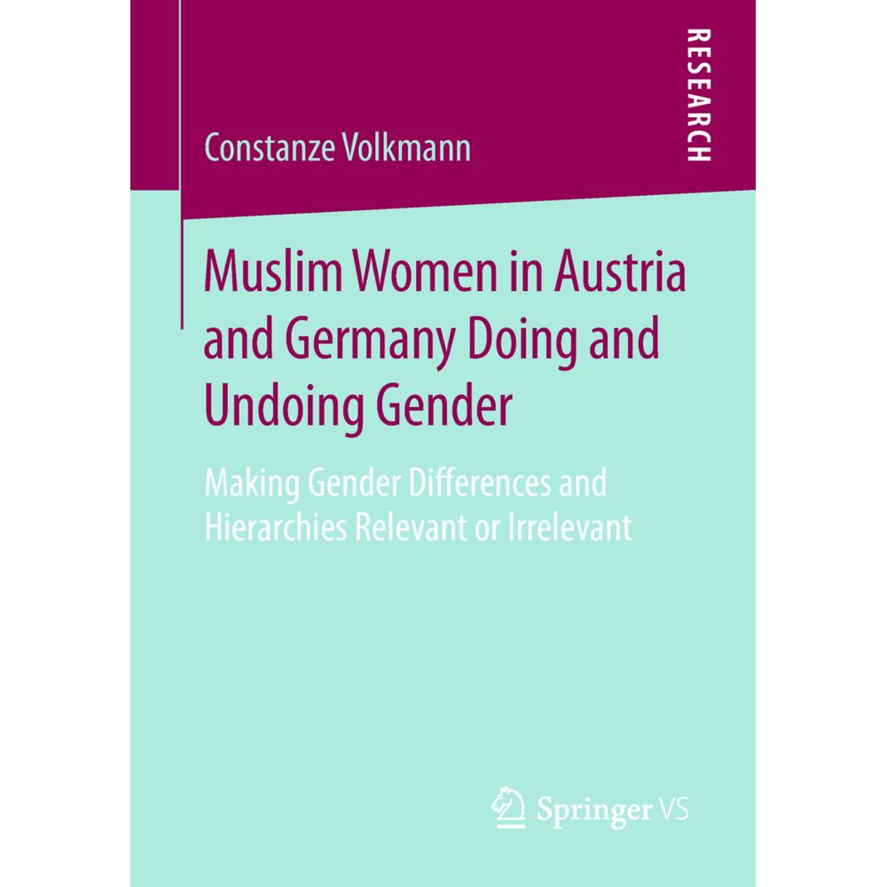 Muslim Women in Austria and Germany Doing and Undoing Gender, Fachbücher von Constanze Volkmann