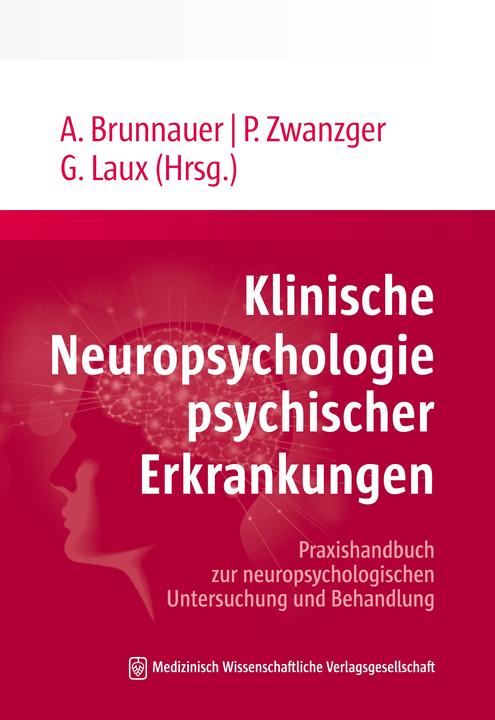 Klinische Neuropsychologie psychischer Erkrankungen (German, Alexander Brunnauer, Gerd Laux, Peter Zwanzger, 2022)