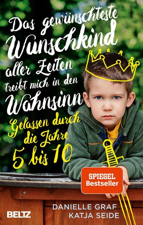 Produktbild Das gewünschteste Wunschkind aller Zeiten treibt mich in den Wahnsinn (Deutsch, Danielle Graf, Katja Seide, 2018)