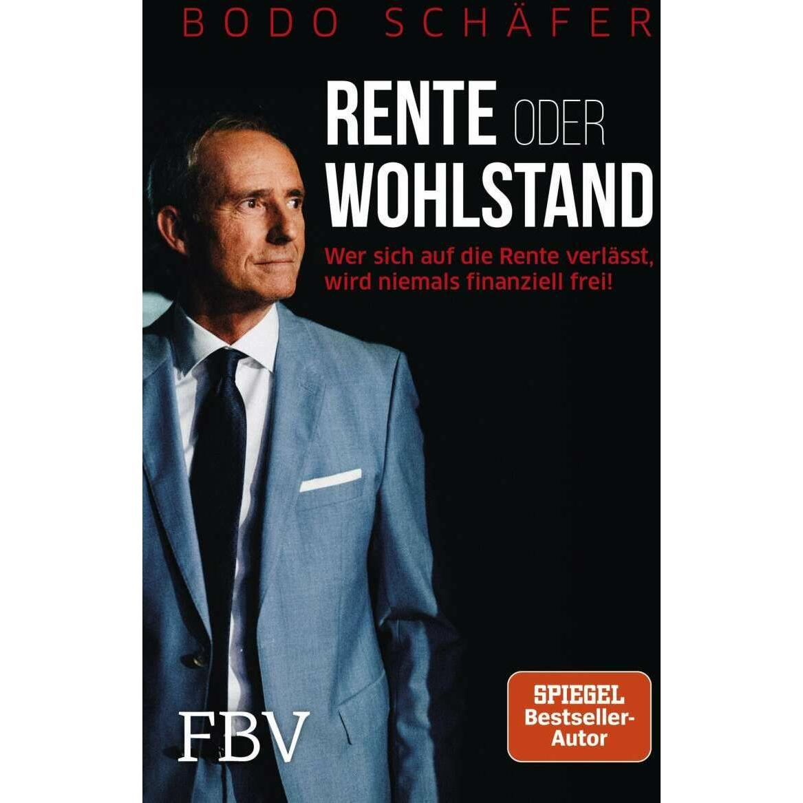 Rente oder Wohlstand, Ratgeber von Bodo Schäfer