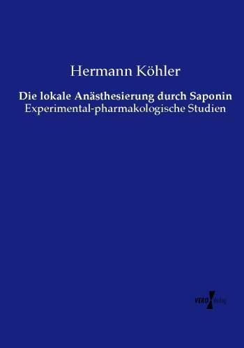 Produktbild Die lokale Anästhesierung durch Saponin (Deutsch, Hermann Köhler, 2015)