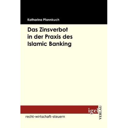 Das Zinsverbot in der Praxis des Islamic Banking, Fachbücher von Katharina Pfannkuch