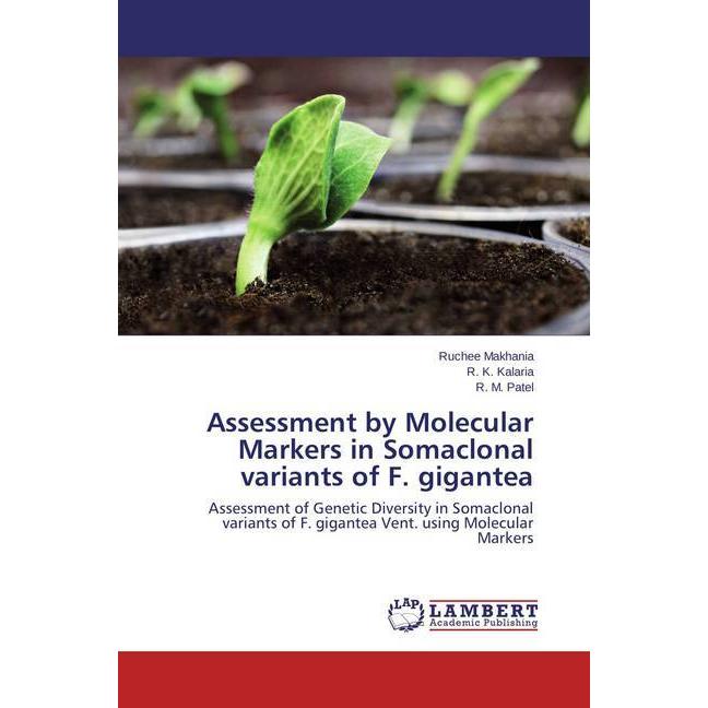 Assessment by Molecular Markers in Somaclonal variants of F. gigantea, Fachbücher von R. M. Patel, Ruchee Makhania, R. K...