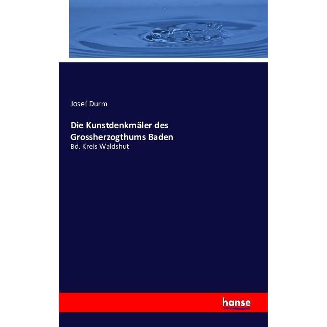 Die Kunstdenkmäler des Grossherzogthums Baden, Fachbücher von Josef Durm