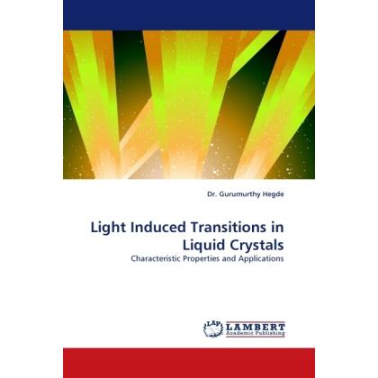 Light Induced Transitions in Liquid Crystals, Fachbücher von Gurumurthy Hegde