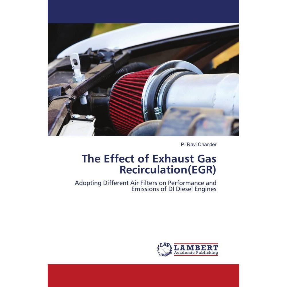 The Effect of Exhaust Gas Recirculation(EGR), Fachbücher von P. Ravi Chander