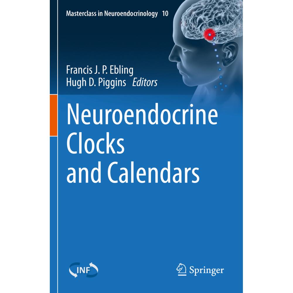 Neuroendocrine Clocks and Calendars, Fachbücher von Hugh D. Piggins, Francis J. P. Ebling