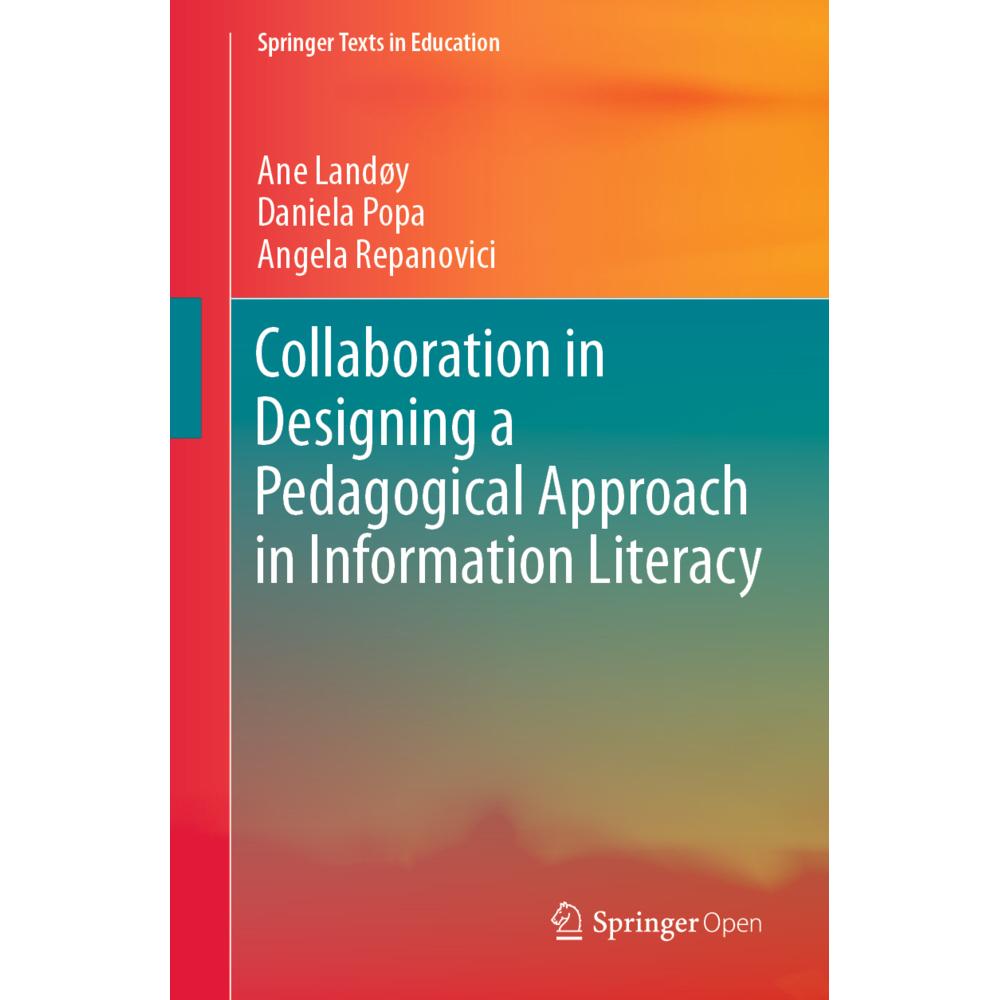 Collaboration in Designing a Pedagogical Approach in Information Literacy, Fachbücher von Angela Repanovici, Ane Landøy,...