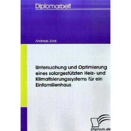 Untersuchung und Optimierung eines solargestützten Heiz- und Klimatisierungssystems für ein Einfamil, Fachbücher
