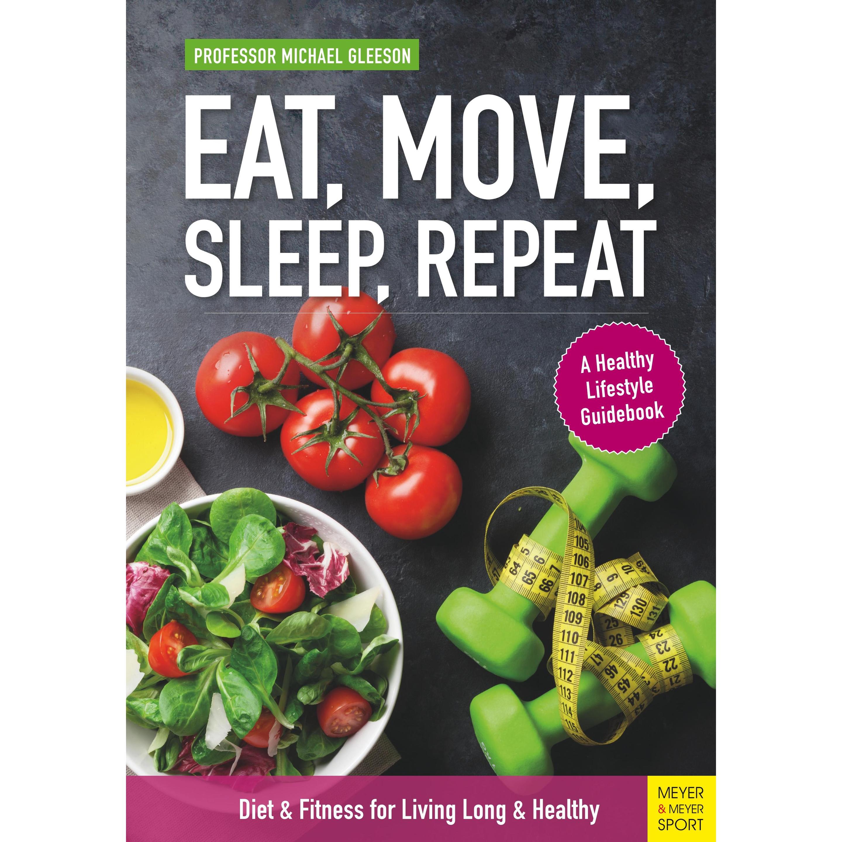 Eat, Move, Sleep, Repeat, Ratgeber von Michael Gleeson