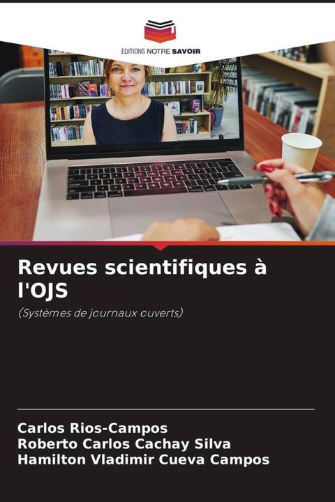 Actual product image Revues scientifiques à l'OJS (Roberto Carlos Cachay Silva, Carlos Rios-Campos, Hamilton Vladimir Cueva Campos, 2024)