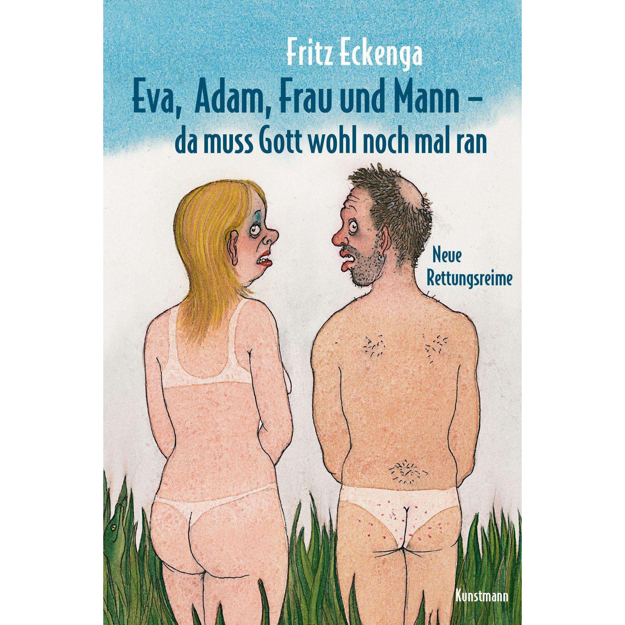 Eva, Adam, Frau und Mann - Da muss Gott wohl nochmal ran, Belletristik von Fritz Eckenga