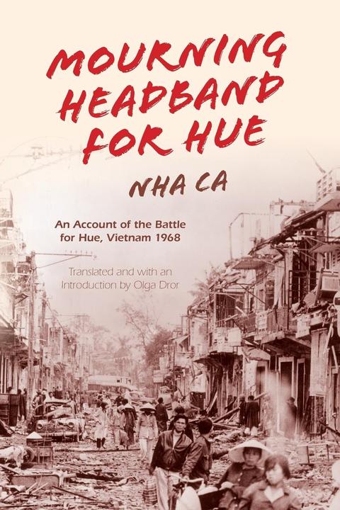 Produktbild Mourning Headband for Hue: An Account of the Battle for Hue, Vietnam 1968 (Englisch, Nha Ca, Olga Dror, 2016)