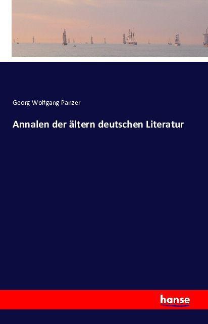 Produktbild Annalen der ältern deutschen Literatur (Deutsch, Georg Wolfgang Panzer, 2016)