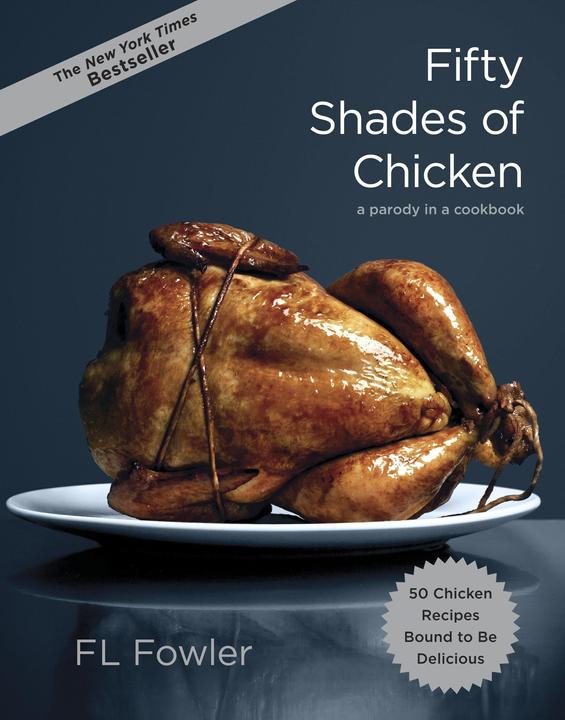 Produktbild Fifty Shades of Chicken (Englisch, F.L. Fowler, 2012)