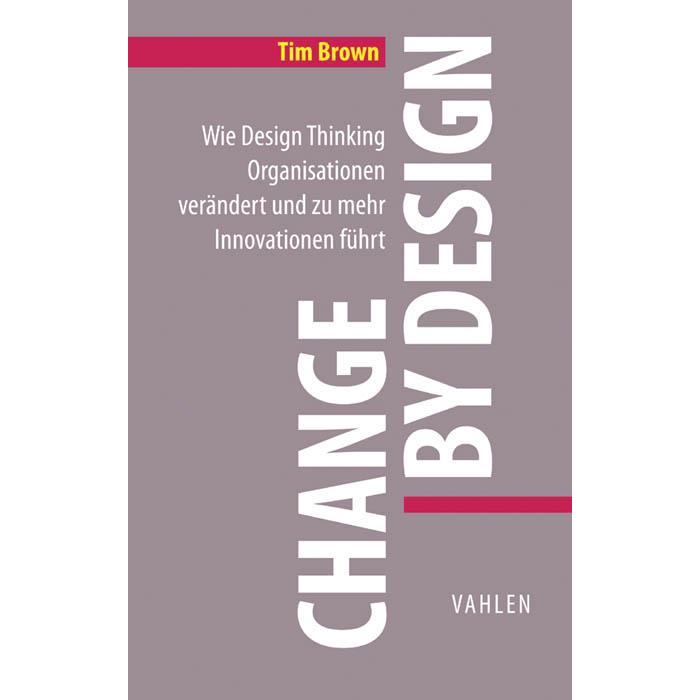 Change by Design, Fachbücher von Tim Brown
