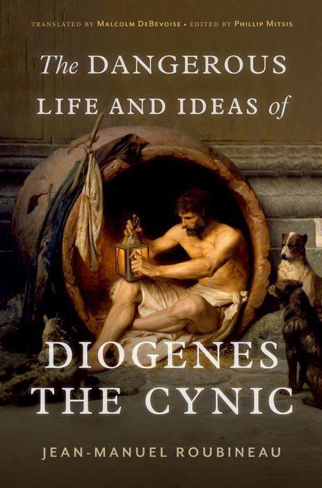 Produktbild The Dangerous Life and Ideas of Diogenes the Cynic (Englisch, Jean-Manuel Roubineau, 2023)
