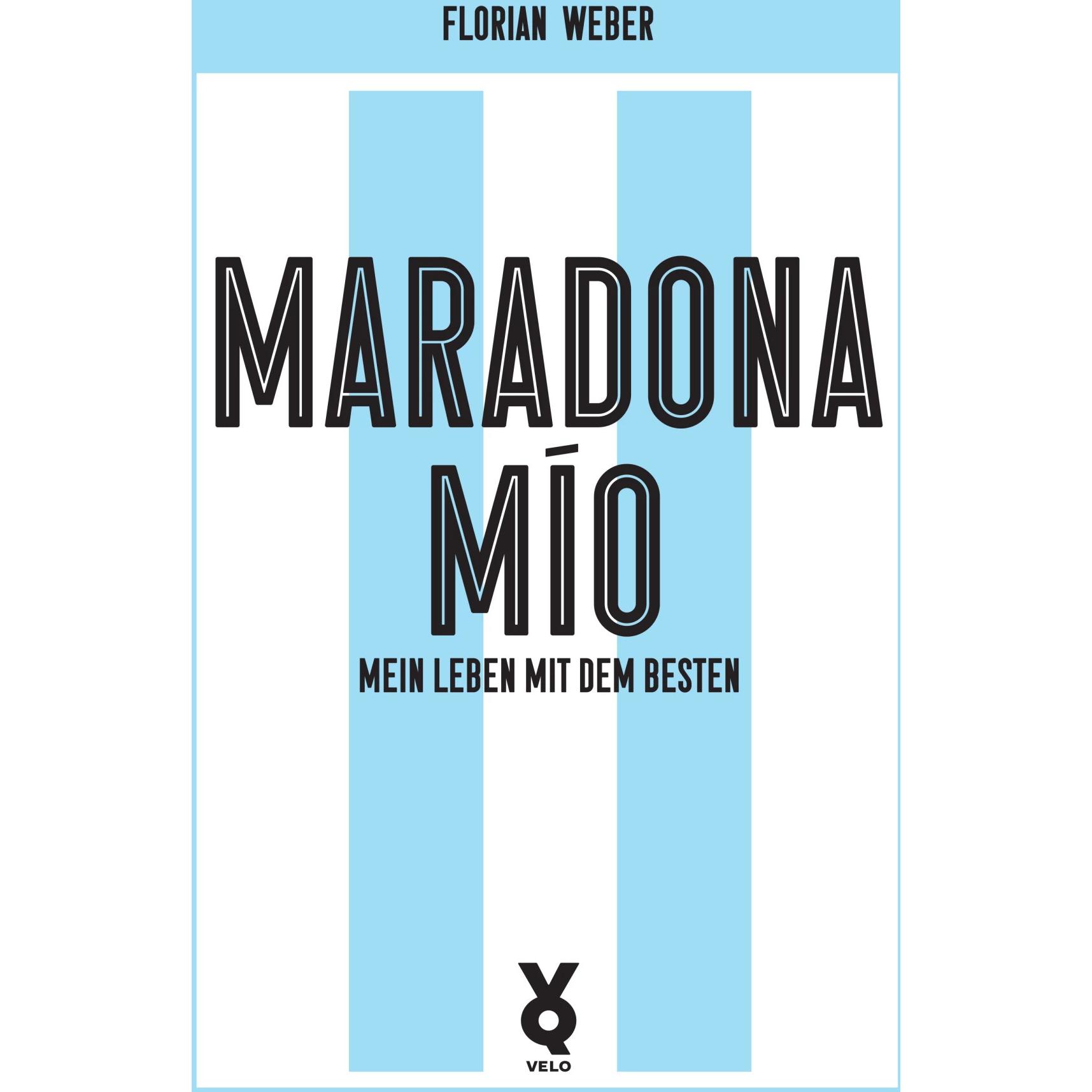 Maradona Mío, Belletristik von Florian Weber