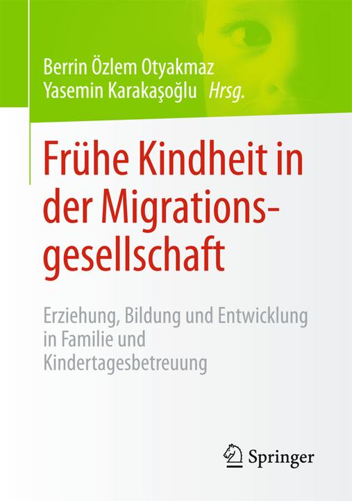 Produktbild Frühe Kindheit in der Migrationsgesellschaft (Deutsch, Berrin Özlem Otyakmaz, Yasemin Karakaşoğlu, 2015)