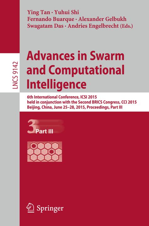 Produktbild Advances in Swarm and Computational Intelligence (Englisch, Alexander Gelbukh, Fernando Buarque, Swagatam Das, Yuhui Shi, Andries Engelbrecht, Ying Tan, 2015)