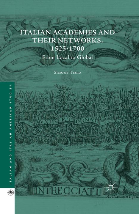 Produktbild Italian Academies and their Networks, 1525-1700 (Englisch, Simone Testa, 2016)