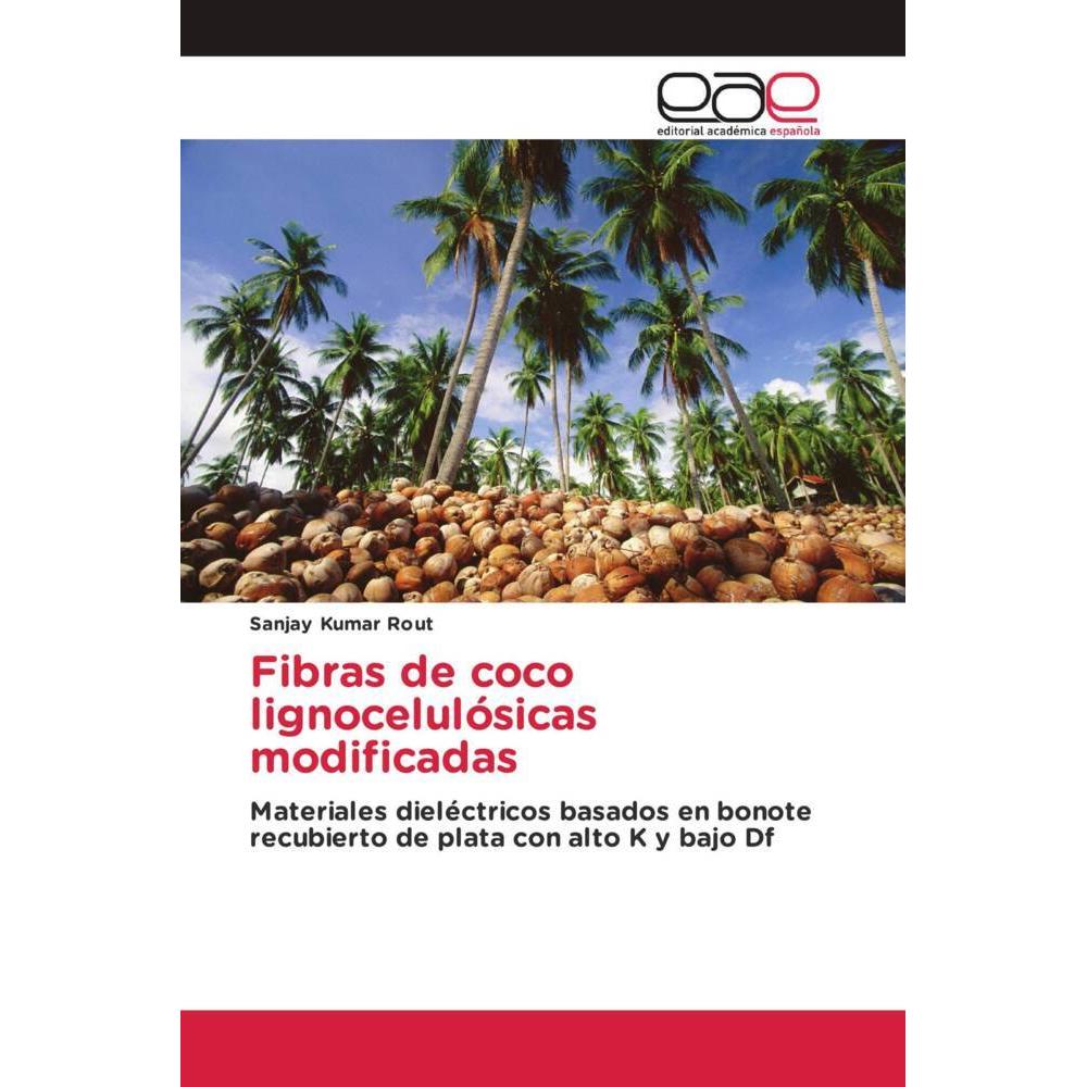 Fibras de coco lignocelulósicas modificadas, Fachbücher von Sanjay Kumar Rout