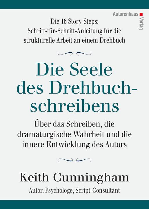 Produktbild Die Seele des Drehbuchschreibens: 16 Story-Steps (Deutsch, Keith Cunningham, Kerstin Winter, 2017)