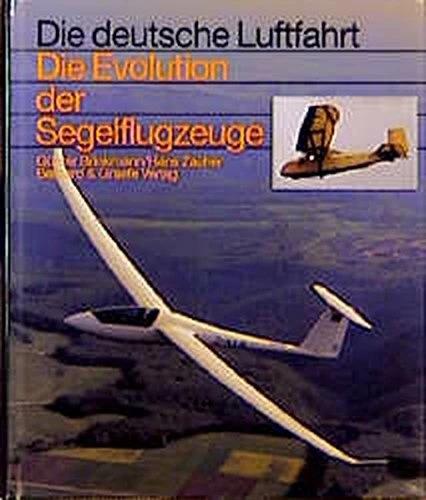 Die Evolution der Segelflugzeuge (Deutsch, Günter Brinkmann, Hans Brinkmann, Zacher, 1999)