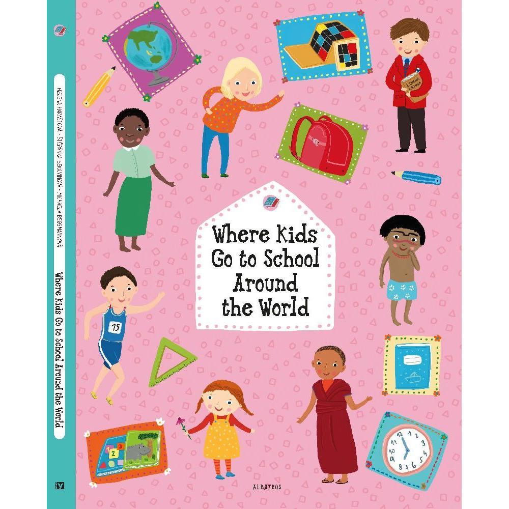 Where Kids Go to School Around the World, Kinderbücher von Helena Harastova, Stepanka Sekaninova