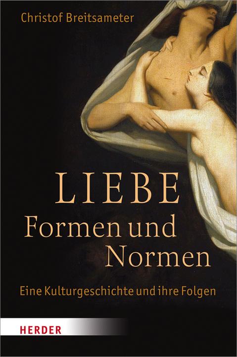 Produktbild Liebe - Formen und Normen (Deutsch, Christof Breitsameter, 2017)