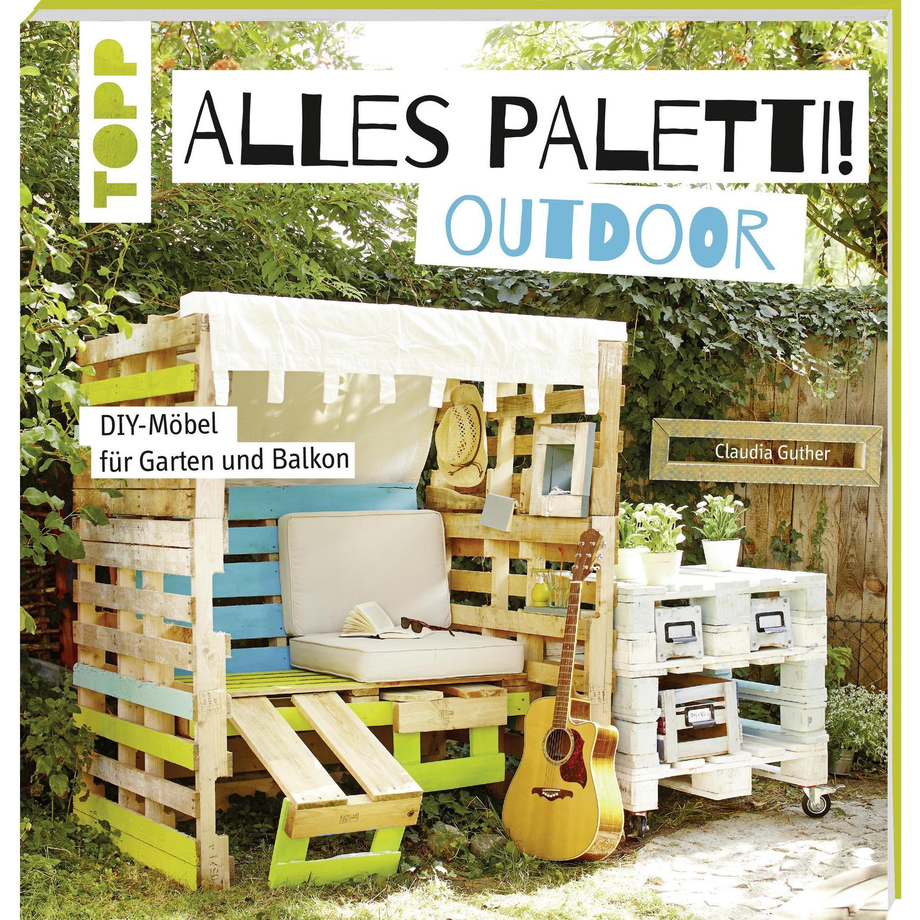 Alles Paletti - outdoor, Ratgeber von Claudia Guther