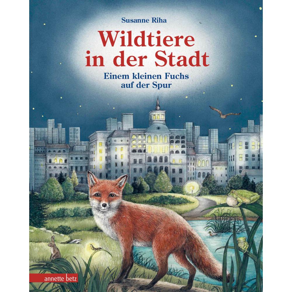Wildtiere in der Stadt – Einem kleinen Fuchs auf der Spur, Kinderbücher von Susanne Riha