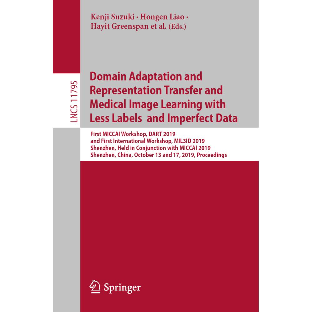 Domain Adaptation and Representation Transfer and Medical Image Learning with Less Labels and Imperf, Fachbücher von Nic...